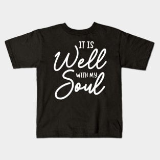 It Is Well With My Soul - Christian Kids T-Shirt